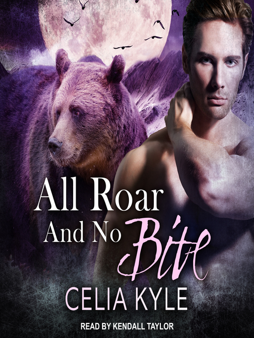 Title details for All Roar and No Bite by Celia Kyle - Available